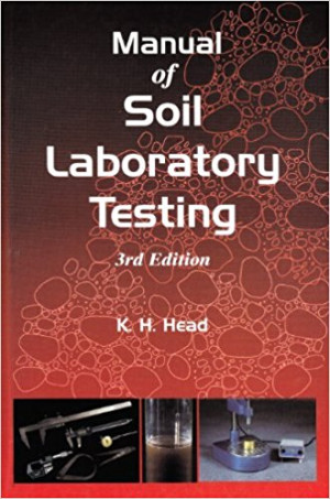 Image of Manual of Soil Laboratory Testing, Volume I: Soil Classification and Compaction Tests