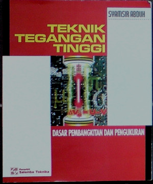 Image of Teknik Tegangan Tinggi: Dasar pembangkitan dan pengukuran