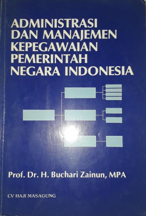 Image of Administrasi Dan Manajemen Kepegawaian Pemerintahan Negara Indonesia.