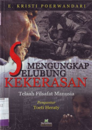 Image of Mengungkap Selubung Kekerasan: Telaah Filsafat Manusia