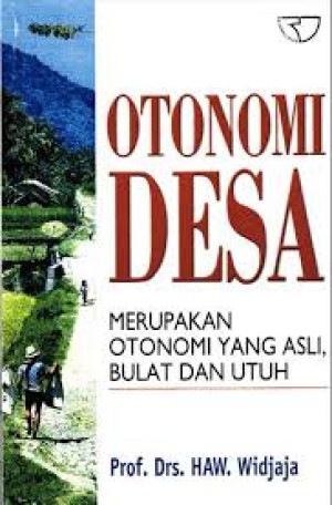Image of Otonomi Desa: Merupakan Otonomi yang Asli, Bulat, dan Utuh