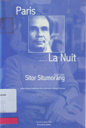 Image of Paris la Nuit (entre le souvenir et l'oubli) Paris di Waktu Malam (yang dikenang dan dilupakan) Sajak-Sajak Sitar Situmorang: dalam bahasa Indonesia dan terjemahan bahasa Prancis