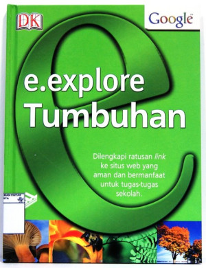 Image of e.explore Tumbuhan : dilengkapi ratusan link ke situs web yang aman dan bermanfaat untuk tugas-tugas sekolah