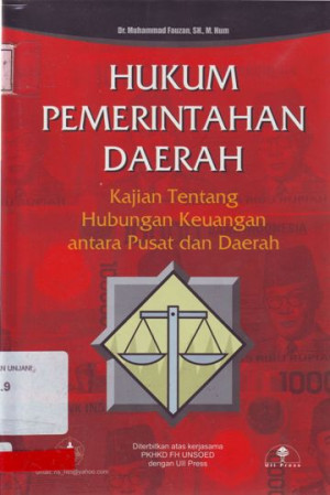 Image of Hukum Pemerintahan Daerah : Kajian Tentang Hubungan Keuangan Antara Pusat dan Daerah