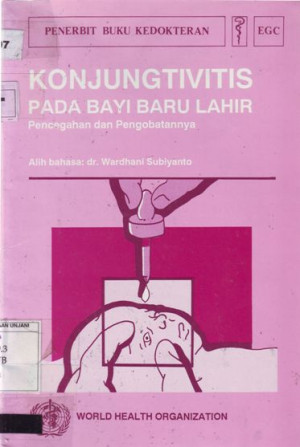 Image of Konjungtivitis Pada Bayi Baru Lahir: pencegahan dan pengobatannya (Conjuncivitis of the newborn): Prevention and steatment at the primary healt care level